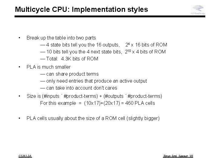 Multicycle CPU: Implementation styles • Break up the table into two parts — 4