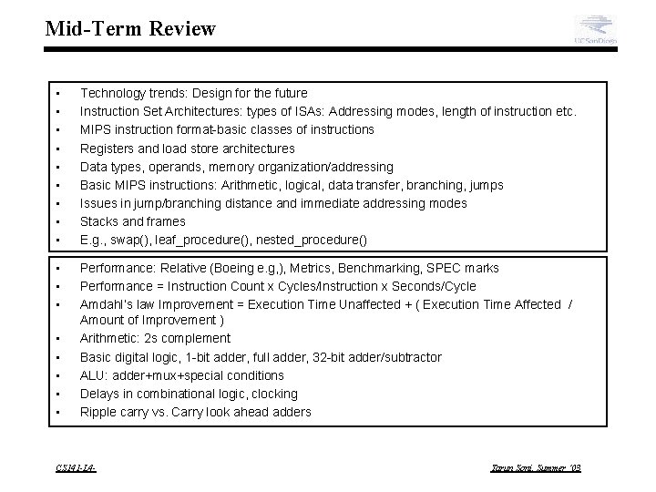 Mid-Term Review • • • Technology trends: Design for the future Instruction Set Architectures: