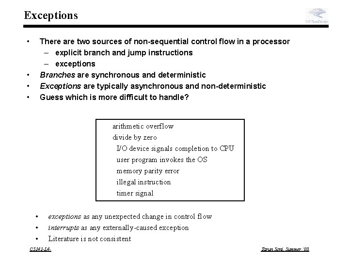 Exceptions • There are two sources of non-sequential control flow in a processor –