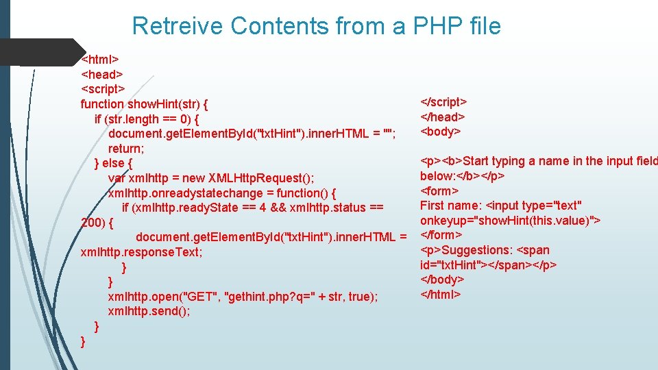 Retreive Contents from a PHP file <html> <head> <script> function show. Hint(str) { if