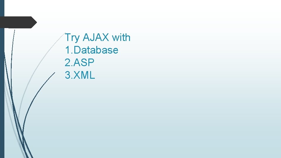 Try AJAX with 1. Database 2. ASP 3. XML 