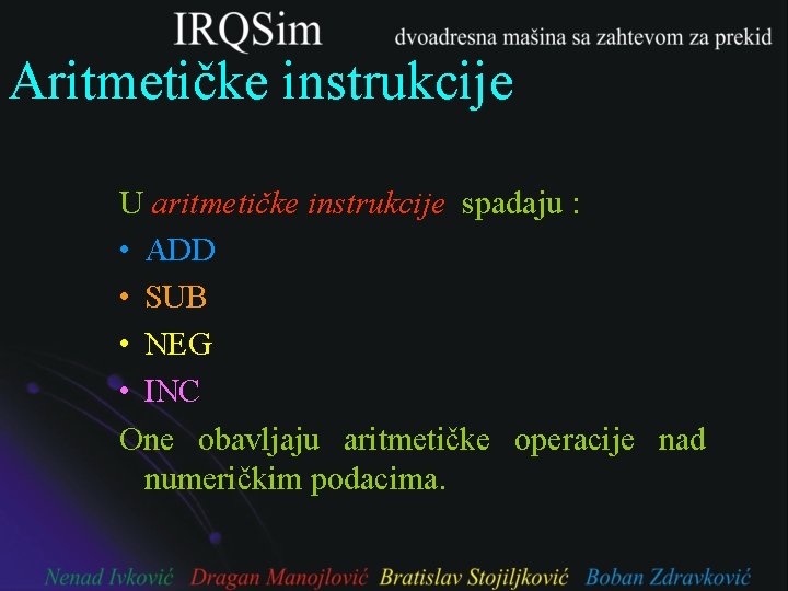 Aritmetičke instrukcije U aritmetičke instrukcije spadaju : • ADD • SUB • NEG •