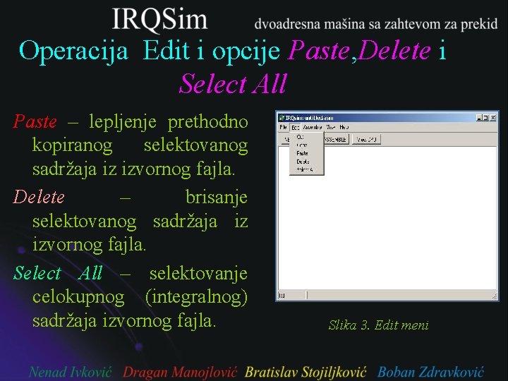 Operacija Edit i opcije Paste, Delete i Select All Paste – lepljenje prethodno kopiranog