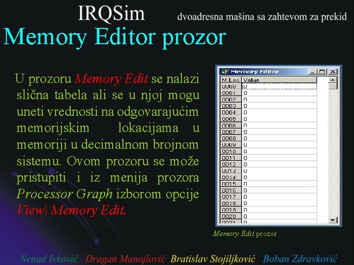 Memory Editor prozor U prozoru Memory Edit se nalazi slična tabela ali se u