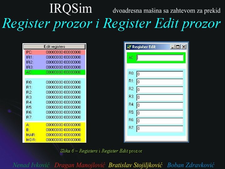 Register prozor i Register Edit prozor Slika 6 – Registers i Register Edit prozor