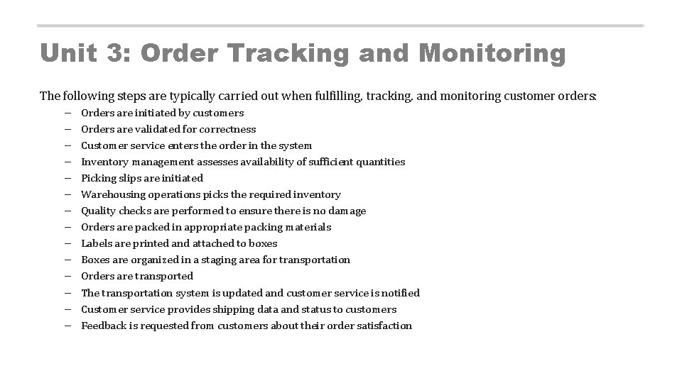 Unit 3: Order Tracking and Monitoring The following steps are typically carried out when