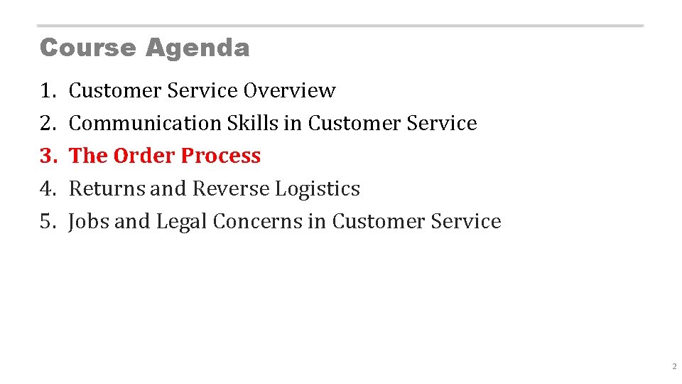 Course Agenda 1. 2. 3. 4. 5. Customer Service Overview Communication Skills in Customer