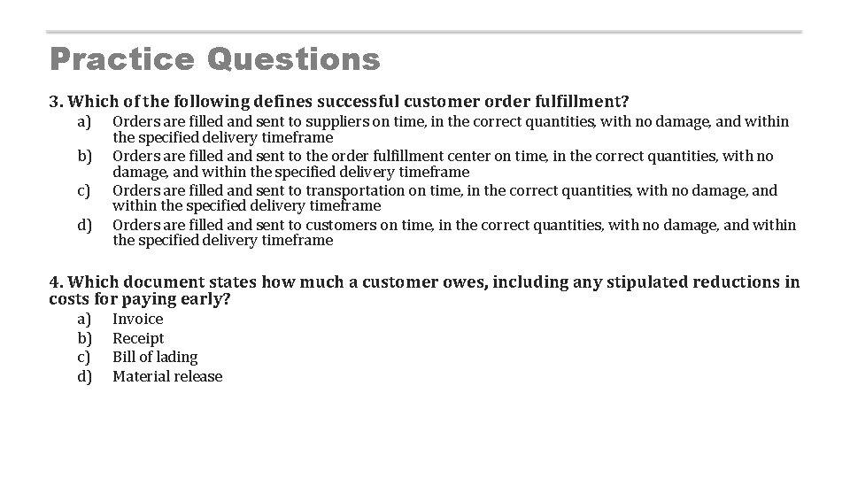 Practice Questions 3. Which of the following defines successful customer order fulfillment? a) b)