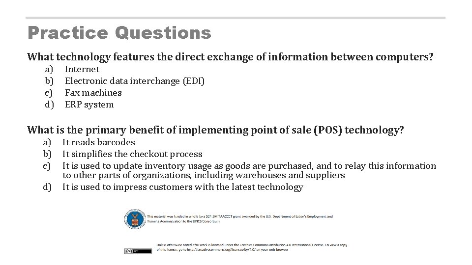 Practice Questions What technology features the direct exchange of information between computers? a) b)