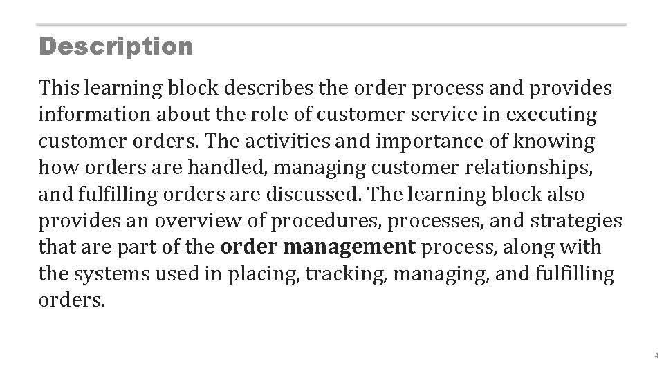Description This learning block describes the order process and provides information about the role