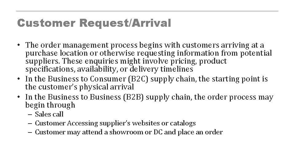 Customer Request/Arrival • The order management process begins with customers arriving at a purchase