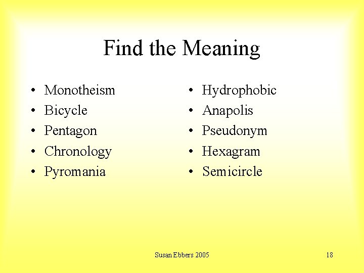 Find the Meaning • • • Monotheism Bicycle Pentagon Chronology Pyromania • • •