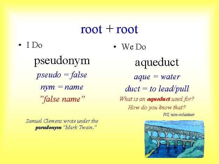 root + root • I Do • We Do pseudonym aqueduct pseudo = false