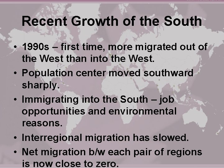 Recent Growth of the South • 1990 s – first time, more migrated out