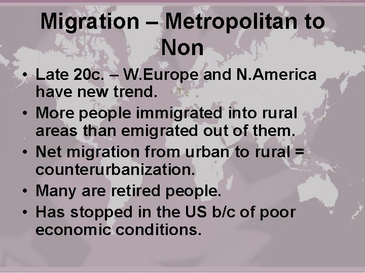 Migration – Metropolitan to Non • Late 20 c. – W. Europe and N.