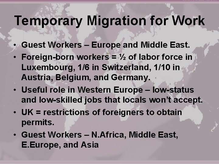 Temporary Migration for Work • Guest Workers – Europe and Middle East. • Foreign-born