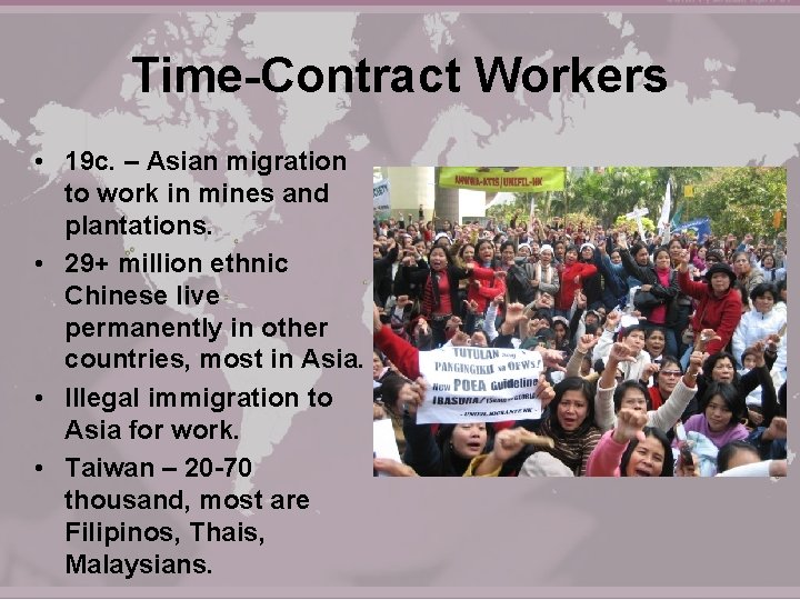 Time-Contract Workers • 19 c. – Asian migration to work in mines and plantations.