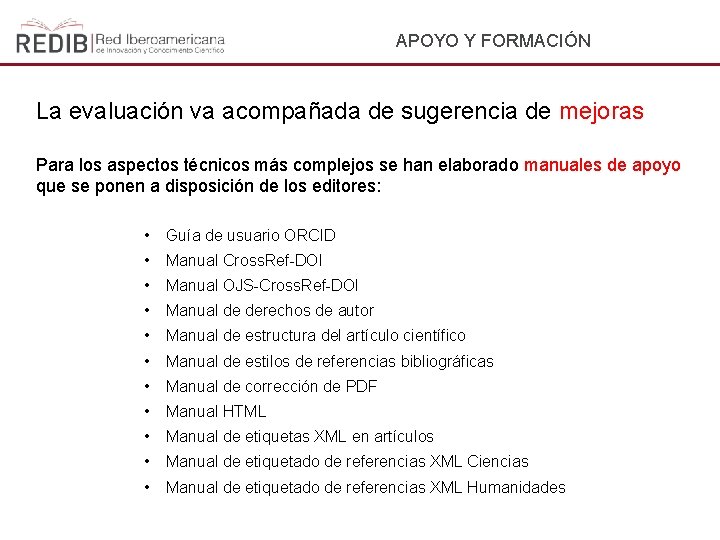 APOYO Y FORMACIÓN La evaluación va acompañada de sugerencia de mejoras Para los aspectos