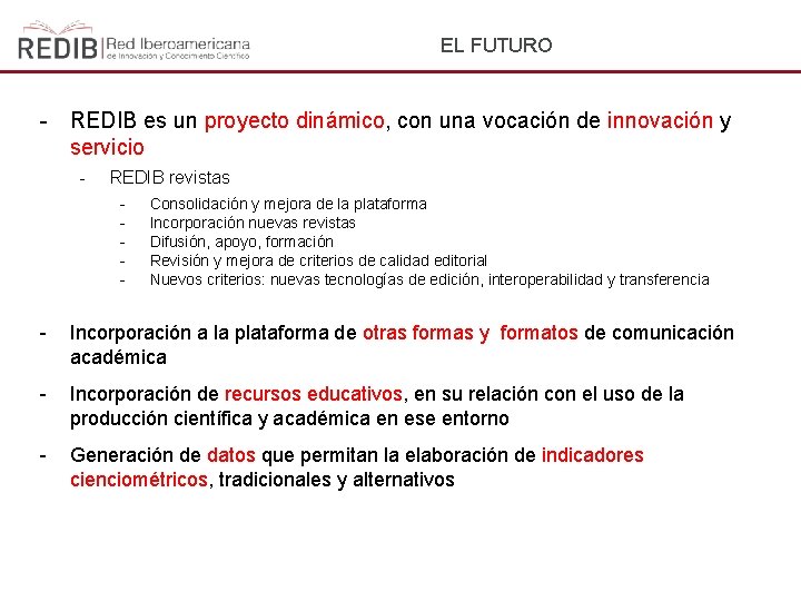 EL FUTURO - REDIB es un proyecto dinámico, con una vocación de innovación y