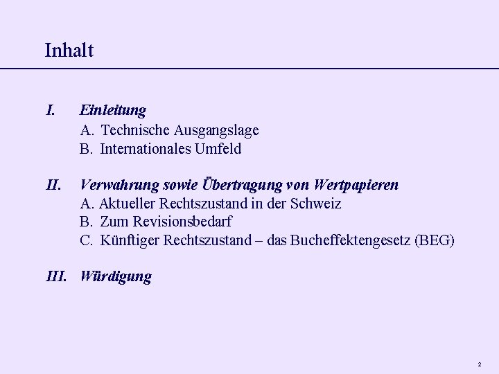 Inhalt I. Einleitung A. Technische Ausgangslage B. Internationales Umfeld II. Verwahrung sowie Übertragung von