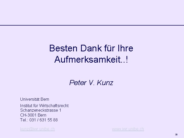 Besten Dank für Ihre Aufmerksamkeit. . ! Peter V. Kunz Universität Bern Institut für