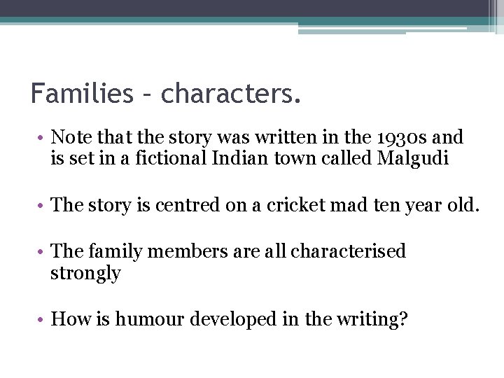 Families – characters. • Note that the story was written in the 1930 s