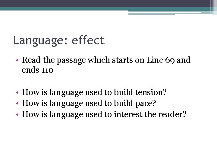 Language: effect • Read the passage which starts on Line 69 and ends 110