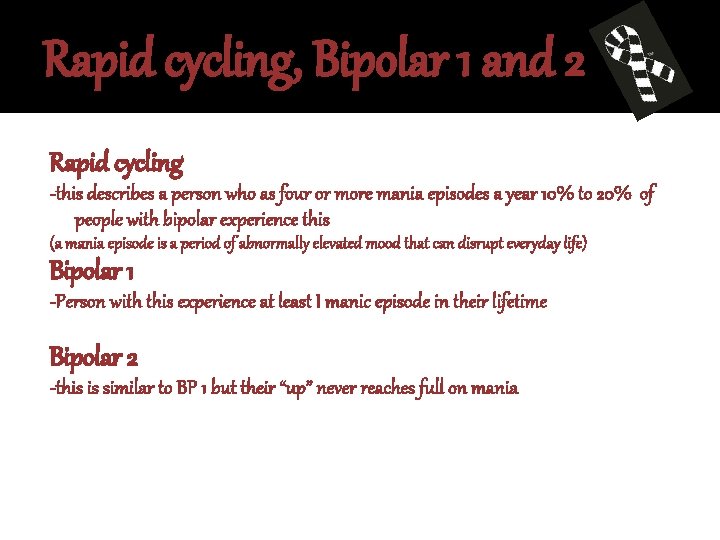 Rapid cycling, Bipolar 1 and 2 Rapid cycling -this describes a person who as