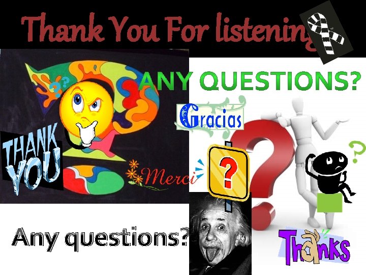 Thank You For listening Any questions? 