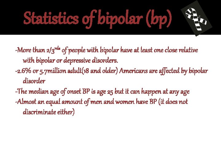 Statistics of bipolar (bp) -More than 2/3 rds of people with bipolar have at
