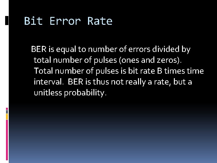 Bit Error Rate BER is equal to number of errors divided by total number