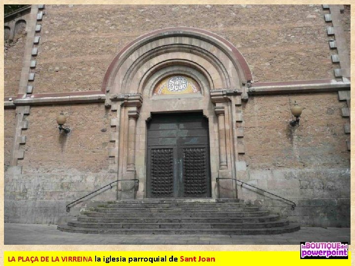 LA PLAÇA DE LA VIRREINA la iglesia parroquial de Sant Joan 