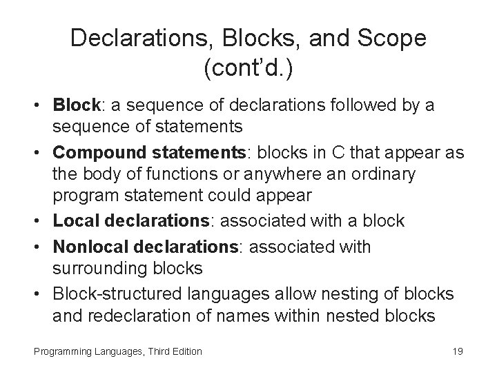 Declarations, Blocks, and Scope (cont’d. ) • Block: a sequence of declarations followed by