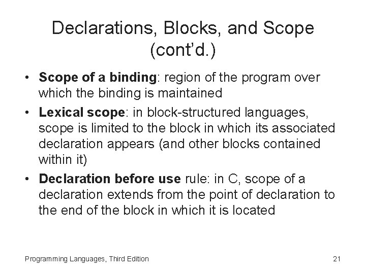 Declarations, Blocks, and Scope (cont’d. ) • Scope of a binding: region of the