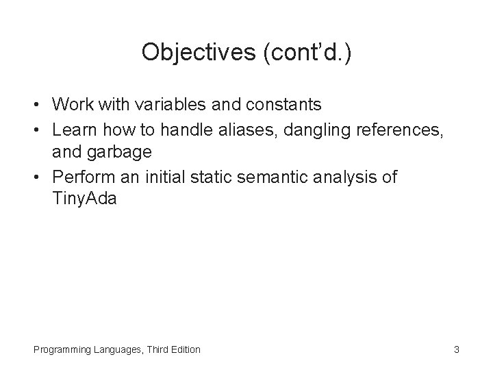 Objectives (cont’d. ) • Work with variables and constants • Learn how to handle