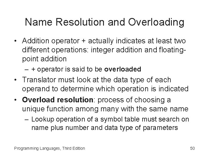 Name Resolution and Overloading • Addition operator + actually indicates at least two different