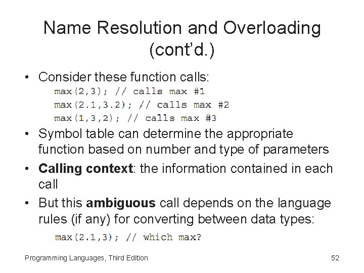 Name Resolution and Overloading (cont’d. ) • Consider these function calls: • Symbol table