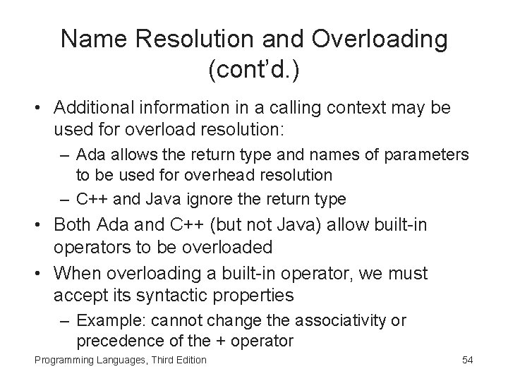 Name Resolution and Overloading (cont’d. ) • Additional information in a calling context may