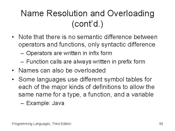 Name Resolution and Overloading (cont’d. ) • Note that there is no semantic difference