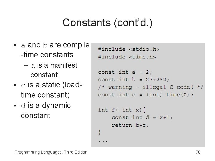 Constants (cont’d. ) • a and b are compile -time constants – a is