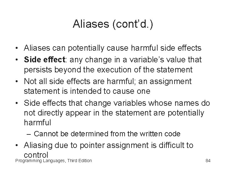 Aliases (cont’d. ) • Aliases can potentially cause harmful side effects • Side effect: