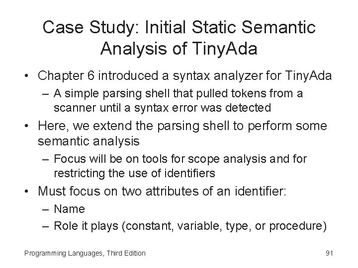 Case Study: Initial Static Semantic Analysis of Tiny. Ada • Chapter 6 introduced a