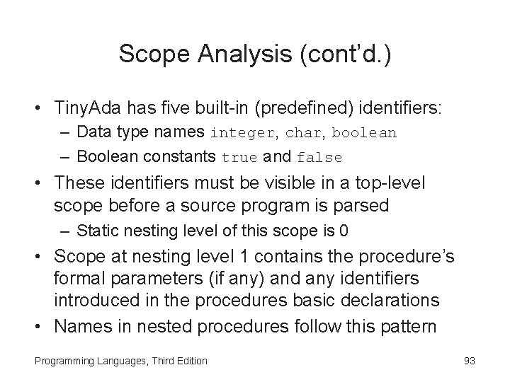 Scope Analysis (cont’d. ) • Tiny. Ada has five built-in (predefined) identifiers: – Data