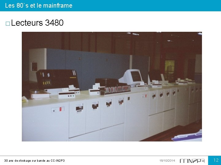 Les 80`s et le mainframe � Lecteurs 3480 30 ans de stockage sur bande