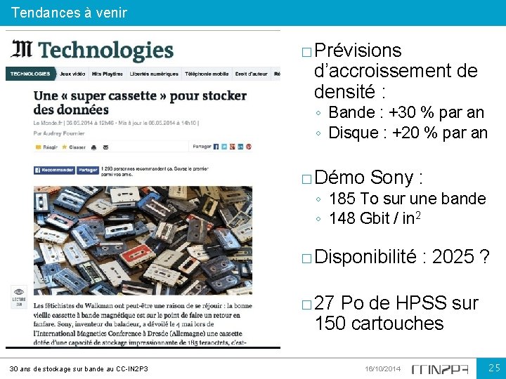 Tendances à venir � Prévisions d’accroissement de densité : ◦ Bande : +30 %