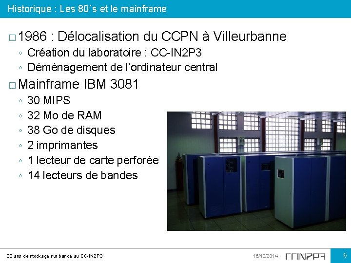 Historique : Les 80`s et le mainframe � 1986 : Délocalisation du CCPN à