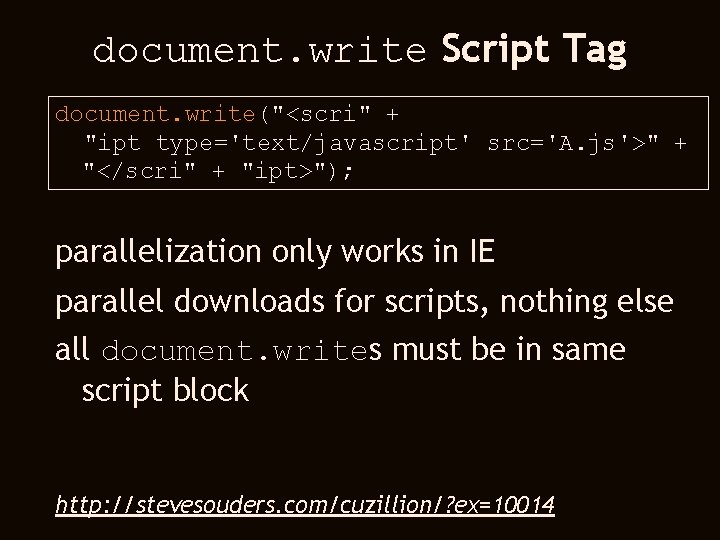 document. write Script Tag document. write("<scri" + "ipt type='text/javascript' src='A. js'>" + "</scri" +