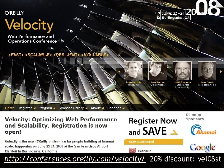 http: //conferences. oreilly. com/velocity/ 20% discount: vel 08 st 