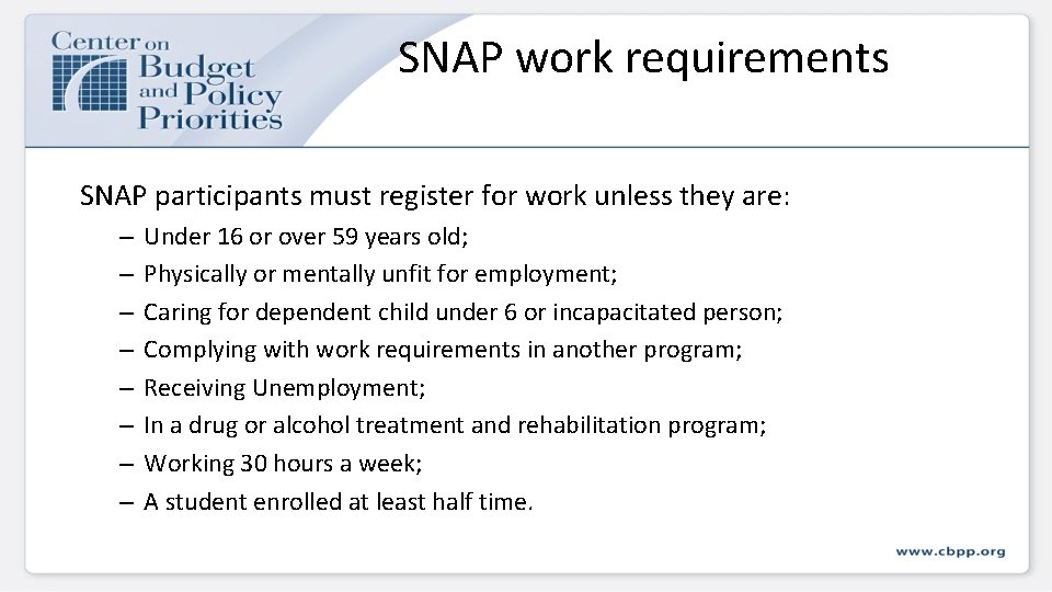 SNAP work requirements SNAP participants must register for work unless they are: – – SNAP work requirements SNAP participants must register for work unless they are: – –