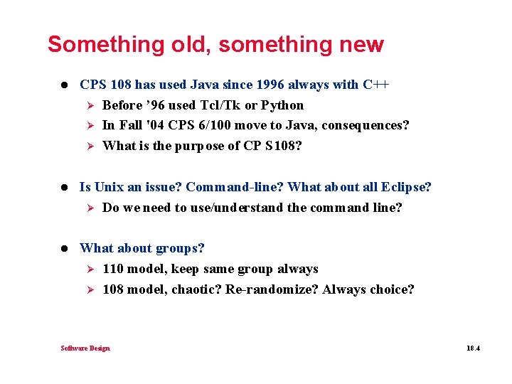 Something old, something new l CPS 108 has used Java since 1996 always with